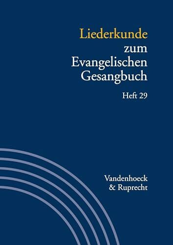 Liederkunde zum Evangelischen Gesangbuch. Heft 29 (Handbuch zum Evangelischen Gesangbuch)
