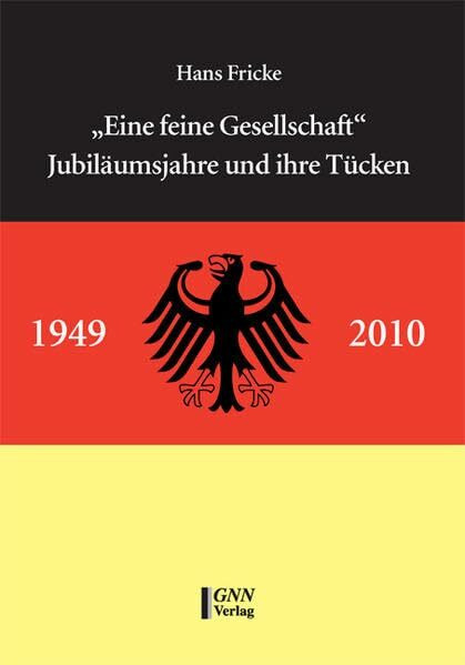 „Eine feine Gesellschaft“: Jubiläumsjahre und ihre Tücken