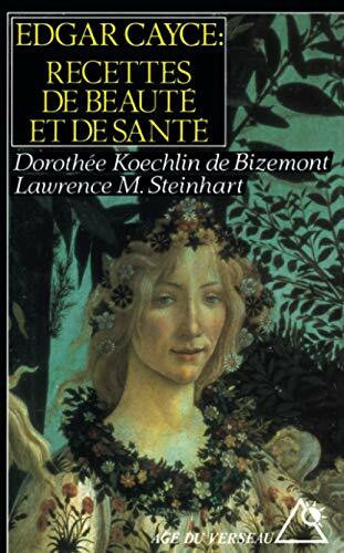 Edgar Cayce : recettes de beauté et de santé