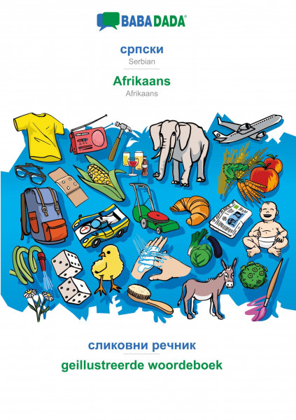 BABADADA, Serbian (in cyrillic script) - Afrikaans, visual dictionary (in cyrillic script) - geillustreerde woordeboek
