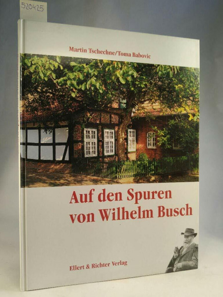 Auf den Spuren von Wilhelm Busch (Eine Bildreise)