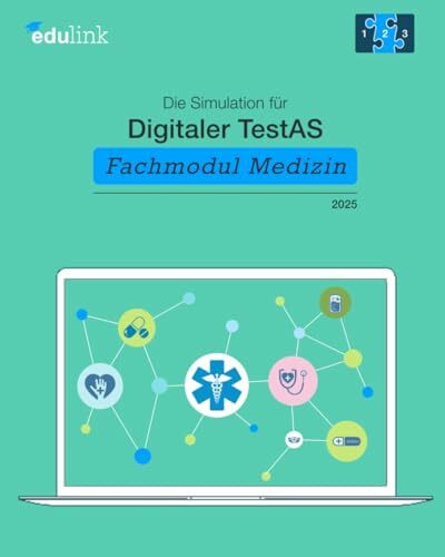 Die Simulation für Digitaler TestAS – Fachmodul Medizin (Vorbereitung für Digitaler TestAS - Fachmodul Medizin 2025, Band 2)