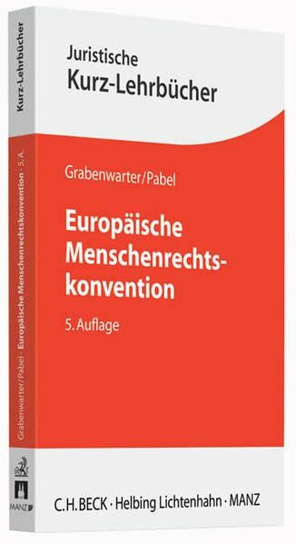 Europäische Menschenrechtskonvention: Ein Studienbuch (Kurzlehrbücher für das Juristische Studium)