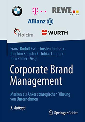 Corporate Brand Management: Marken als Anker strategischer Führung von Unternehmen