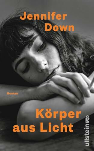 Körper aus Licht: Roman | So dringlich und überwältigend wie »Ein wenig Leben«