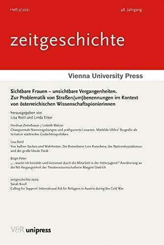Sichtbare Frauen – unsichtbare Vergangenheiten: Zur Problematik von Straßen(um)benennungen im Kontext von österreichischen Wissenschaftspionierinnen Sichtbare Frauen – unsichtbare Vergangenheiten: Zur Problematik von Straßen(um)benennungen im Kontext von österreichischen Wissenschaftspionierinnen