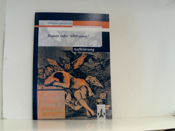 Aufklärung - Traum oder Albtraum? (Thema Deutsch. Schülerarbeitshefte für die Sekundarstufe II)