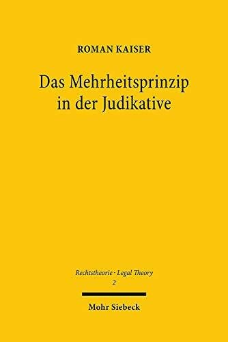Das Mehrheitsprinzip in der Judikative: Dissertationsschrift (Rechtstheorie - Legal Theory, Band 2)