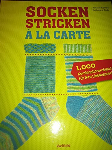 Socken stricken a la Carte - 1000 Kombinationsmöglichkeiten für ihre Lieblingssocken