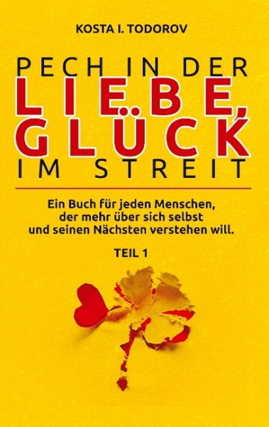 Pech in der Liebe, Glück im Streit Teil I