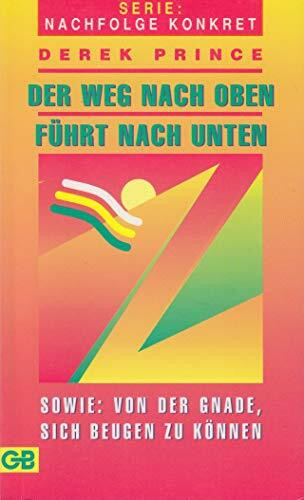 Der Weg nach oben führt nach unten: Von der Gnade, sich beugen zu können