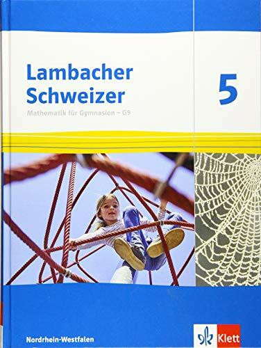 Lambacher Schweizer Mathematik 5 - G9. Ausgabe Nordrhein-Westfalen: Schulbuch Klasse 5 (Lambacher Schweizer Mathematik G9. Ausgabe für Nordrhein-Westfalen ab 2019)