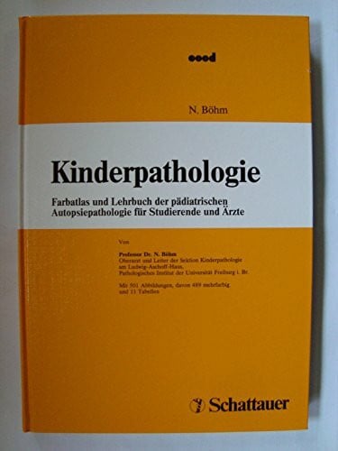 Kinderpathologie: Farbatlas und Lehrbuch der pädiatrischen Autopsiepathologie für Studierende und Ärzte