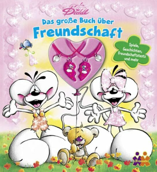 Diddl. Das große Buch über Freundschaft: Spiele, Geschichten, Freundschaftstests und mehr