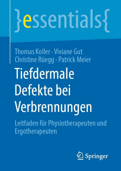 Tiefdermale Defekte bei Verbrennungen: Leitfaden für Physiotherapeuten und Ergotherapeuten (essentials)