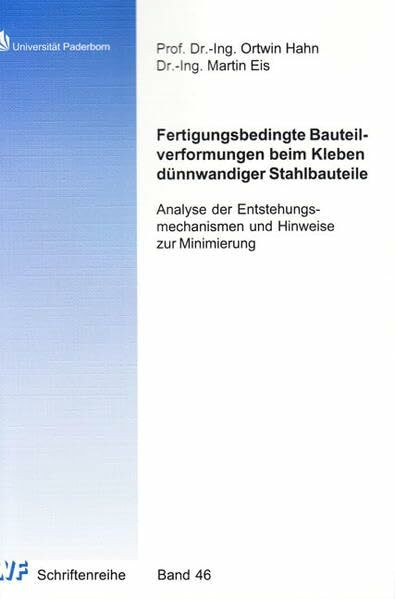 Fertigungsbedingte Bauteilverformungen beim Kleben dünnwandiger Stahlbauteile - Analyse der Entstehungsmechanismen und Hinweise zur Minimierung ... Laboratorium für Werkstoff- und Fügetechnik)