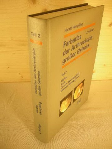 Farbatlas der Arthroskopie großer Gelenke II. Hüfte. Knie. Oberes Sprunggelenk. Unteres Sprunggelenk