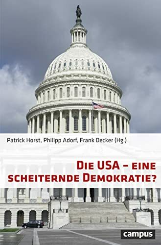 Die USA - eine scheiternde Demokratie? Die USA - eine scheiternde Demokratie?