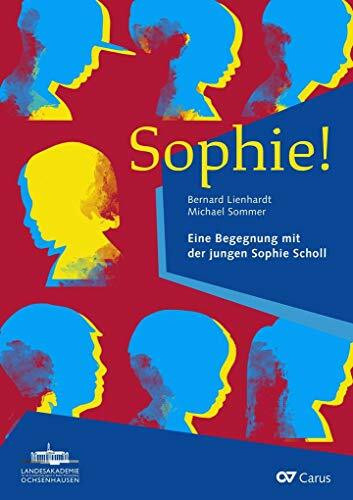 Sophie! (Klavierauszug): Eine Begegnung mit der jungen Sophie Scholl
