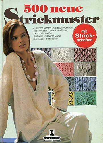 500 neue Strickmuster. Mit Strickschriften