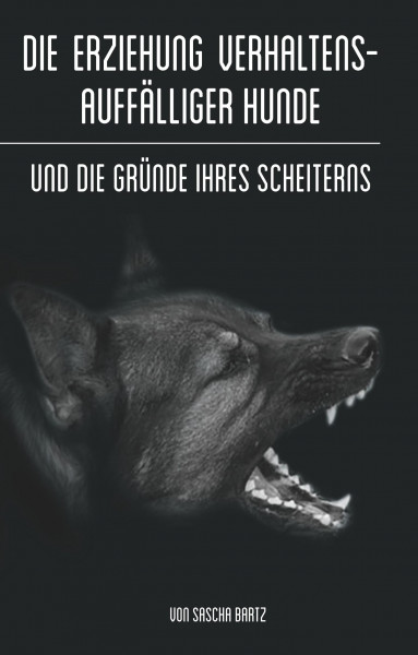 Die Erziehung verhaltensauffälliger Hunde