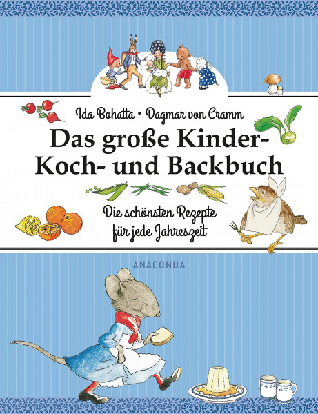 Das große Kinder-Koch- und Backbuch: Mit den zauberhaften Illustrationen von Ida Bohatta