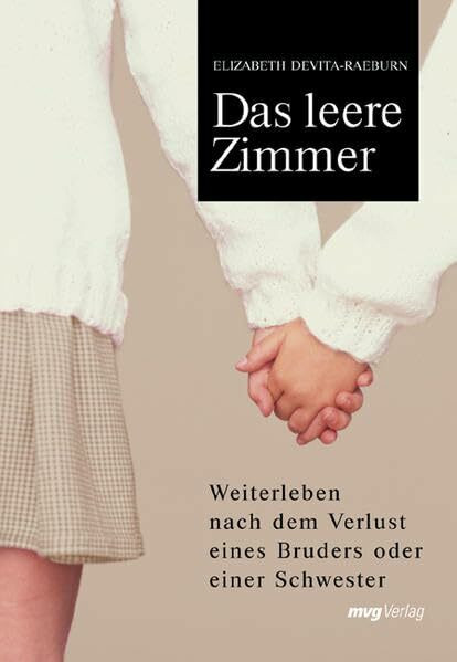 Das leere Zimmer: Weiterleben nach dem Verlust eines Bruders oder einer Schwester
