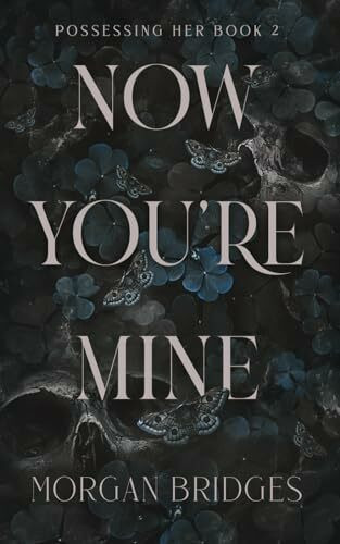 Now You're Mine: A Dark Stalker Romance (Possessing Her, Band 2)