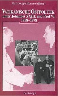 Vatikanische Ostpolitik unter Johannes XXIII. und Paul VI