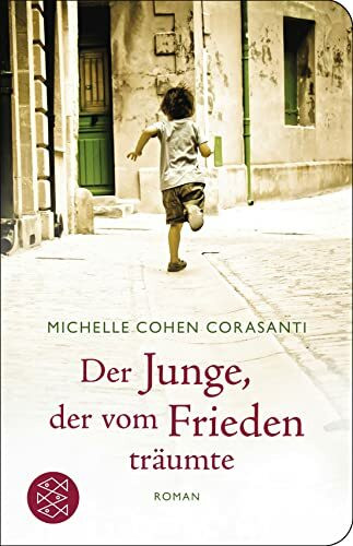 Der Junge, der vom Frieden träumte: Roman