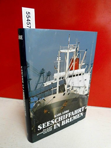 Seeschiffahrt in Bremen: Das Schiff gestaltete Hafen und Stadt