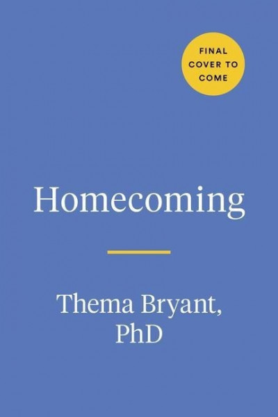 Homecoming: Overcome Fear and Trauma to Reclaim Your Whole, Authentic Self