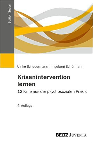 Krisenintervention lernen: 12 Fälle aus der psychosozialen Praxis (Edition Sozial)