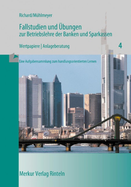 Fallstudien und Übungen zur Betriebslehre der Banken und Sparkassen / Wertpapiere. Heft 4