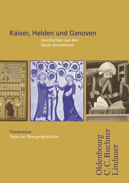 Transcursus / Band 2 - Kaiser, Helden und Ganoven - Geschichten aus den Gesta Romanorum: Lateinische Texte für die Übergangslektüre