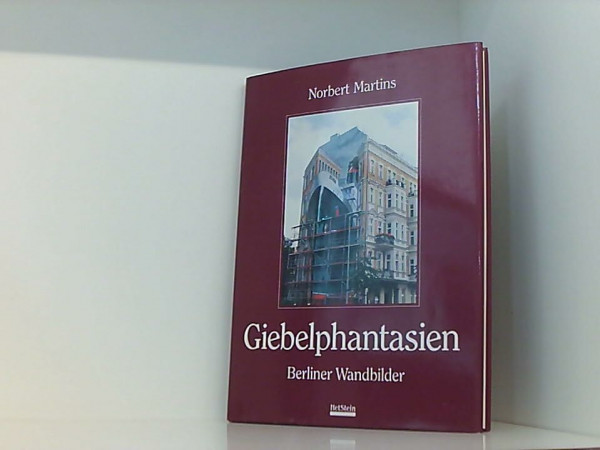 Giebelphantasien. Berliner Wandbilder