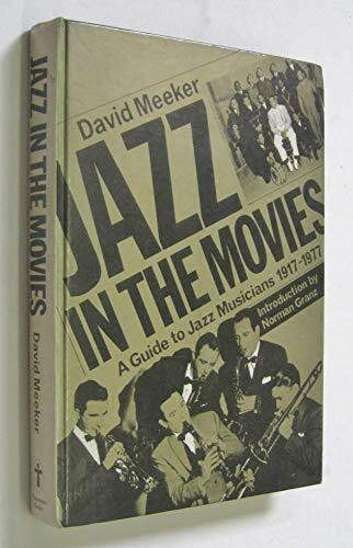 Jazz in the Movies: Guide to Jazz Musicians, 1917-77