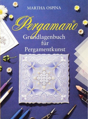 Pergamano - Grundlagenbuch für Pergamentkunst