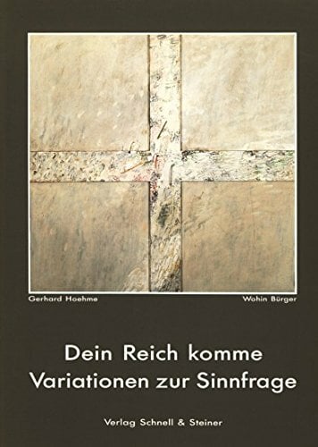 Dein Reich komme: Sehnsüchte, Hoffnungen, Variationen zur Sinnfrage Dein Reich komme: Sehnsüchte, Hoffnungen, Variationen zur Sinnfrage