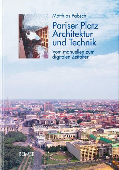 Pariser Platz - Architektur und Technik: Vom manuellen zum digitalen Zeitalter