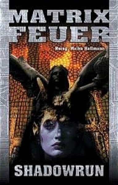 Matrixfeuer: Shadowrun-Anthologie /Shadowrun-Roman (Nr. 63) (Shadowrun: SR-Romane)