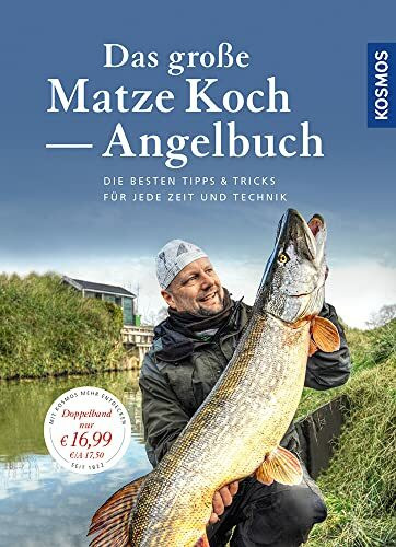 Das große Matze Koch Angelbuch: Die besten Tipps für jede Zeit und jede Technik