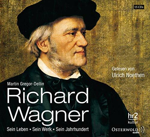 Richard Wagner: Sein Leben, sein Werk, sein Jahrhundert: 15 CDs Richard Wagner: Sein Leben, sein Werk, sein Jahrhundert: 15 CDs