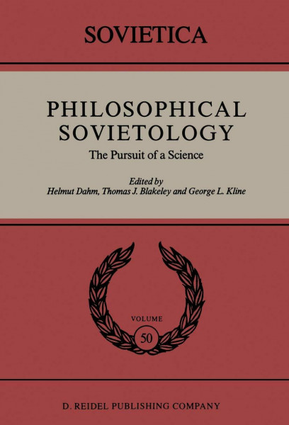 Philosophical Sovietology: The Pursuit of a Science (Sovietica, Band 50)