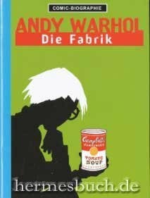 Andy Warhol. Die Fabrik