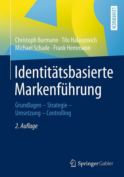 Identitätsbasierte Markenführung: Grundlagen - Strategie -Umsetzung - Controlling