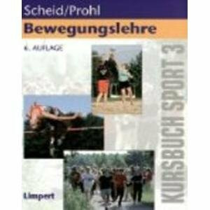 Kursbücher für die Sporttheorie in der Schule, Bd.3, Bewegungslehre