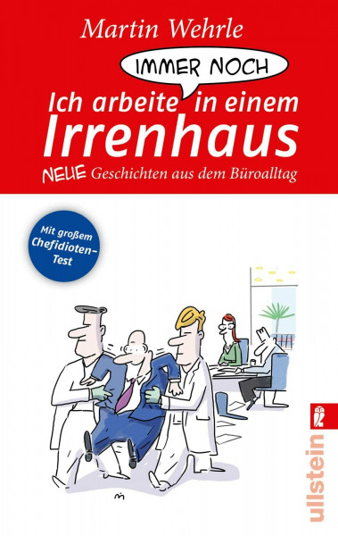 Ich arbeite immer noch in einem Irrenhaus: Neue Geschichten aus dem Büroalltag