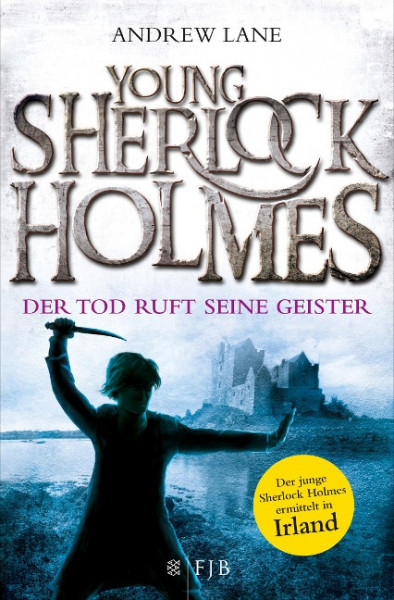 Young Sherlock Holmes 06. Der Tod ruft seine Geister - Der junge Sherlock Holmes ermittelt in Irland