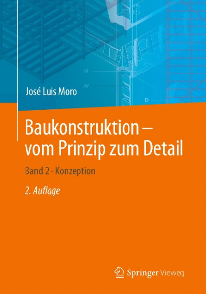 Baukonstruktion - vom Prinzip zum Detail